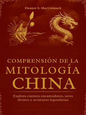 cover image of Comprensión de la Mitología China